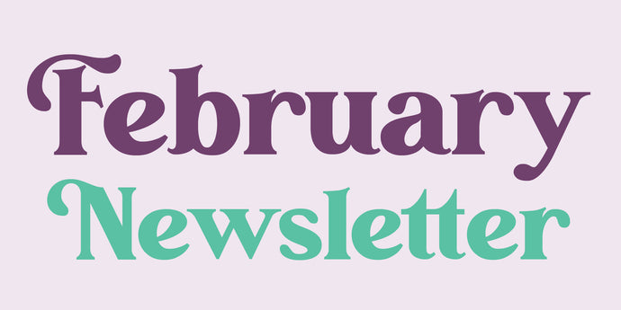February Newsletter: Unveiling Creativity‍