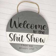 Load image into Gallery viewer, Welcome to the Shit Show Round Door Hanger
