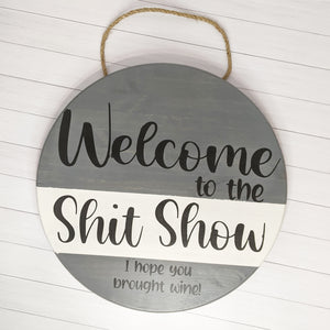Welcome to the Shit Show Round Door Hanger